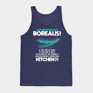 Aurora Borealis In Your Kitchen?! Tank Top